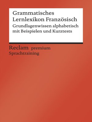 cover image of Grammatisches Lernlexikon Französisch. Grundlagenwissen alphabetisch mit Beispielen und Kurztests